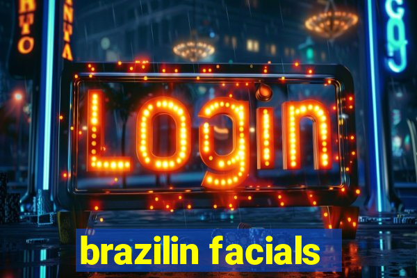 brazilin facials